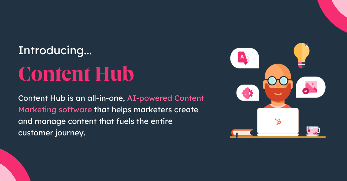 Unveiling HubSpot's Content Hub: A New Era of Content Marketing Excellence